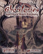 Ghostories: Supernatural Mystery Roleplaying - Brett M. Bernstein, Peter C. Spahn, Matt McElroy, Mark Bruno