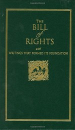 The Bill of Rights: With Writings That Formed Its Foundation (Little Books of Wisdom) - James Madison, George Mason