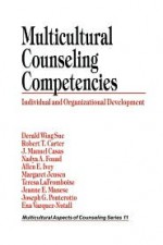 Multicultural Counseling Competencies: Individual and Organizational Development (Multicultural Aspects of Counseling And Psychotherapy) - Derald Wing Sue