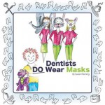 Dentists Do Wear Masks - Susan Fleming