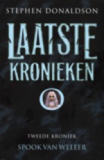 Spook van weleer (Laatste kronieken, #2) - Annemarie Lodewijk, Stephen R. Donaldson