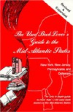 The Used Book Lover's Guide to the Mid-Atlantic States: New York, New Jersey, Pennsylvania & Delaware - David S. Siegel, Susan Siegel