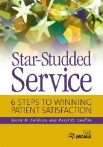 Star-Studded Service: 6 Steps to Winning Patient Satisfaction - Kevin Sullivan