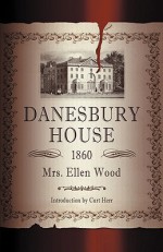 Danesbury House - Mrs. Henry Wood, Curt Herr