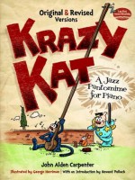 Krazy Kat, A Jazz Pantomime for Piano: Original and Revised Versions (Dover Music for Piano) - John Alden Carpenter, George Herriman, Howard Pollack