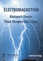 Electromagnetism: Nature's Force That Shapes Our Lives - Lawrence Fagg