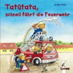 Tatütata, schnell fährt die Feuerwehr - Antje Flad