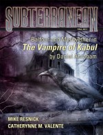 Subterranean Magazine Fall 2011 - William Schafer, Catherynne M. Valente, K.J. Parker, Tim Pratt, Daniel Abraham