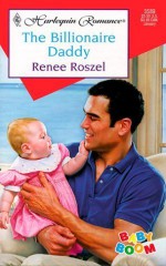 The Billionaire Daddy - Renee Roszel