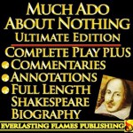 MUCH ADO ABOUT NOTHING WILLIAM SHAKESPEARE CLASSIC SERIES - ULTIMATE KINDLE EDITION - Full Play PLUS ANNOTATIONS, 3 COMMENTARIES and FULL LENGTH BIOGRAPHY - With detailed TABLE OF CONTENTS - AND MORE - Samuel Johnson, Darryl Marks, Algernon Charles Swinburne, William Hazlitt, Samuel Taylor Coleridge, Sidney Lee, William Shakespeare