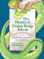 The Mystery of Dragon Bridge: A Peach Blossom Village Story - Ann Howard