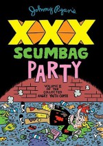 Angry Youth Comix, Vol. 2: Johnny Ryan's XXX Scumbag Party - Johnny Ryan