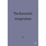 The Romantic Imagination - John Spencer Hill