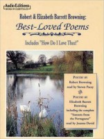 Robert and Elizabeth Barrett Browning: Best Loved Poems - Robert Browning, Elizabeth Barrett Browning, Joanna David, Steven Pacey