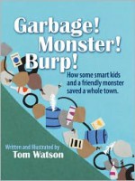 Garbage! Monster! Burp! - Tom Watson