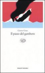 Il passo del gambero - Günter Grass, Daniela Hermes, Claudio Groff