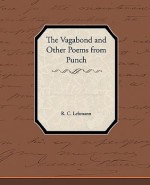 The Vagabond and Other Poems from Punch - R.C. Lehmann