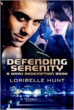 Defending Serenity - Loribelle Hunt