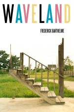 Waveland - Frederick Barthelme