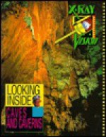 Looking Inside Caves and Caverns - Ron Schultz, Nick Gadbois, Peter Aschwanden