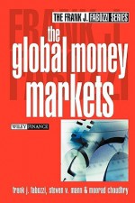 The Global Money Markets - Frank J. Fabozzi, Moorad Choudhry, Steven V. Mann