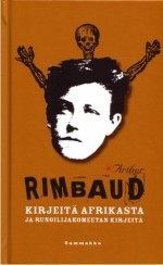 Kirjeitä Afrikasta ja runoilijakomeetan kirjeitä - Arthur Rimbaud, Einari Aaltonen