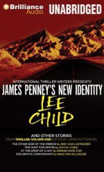 James Penney's New Identity and Other Stories: James Penney's New Identity, Other Side of the Mirror, The Hunt for Dmitri, At the Drop of a Hat, and Diplomatic Constraints - Lee Child, Eric Van Lustbader, Gayle Lynds