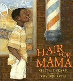 Hair for Mama - Kelly Tinkham, Amy Bates