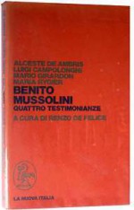 Benito Mussolini. Quattro testimonianze - Alceste De Ambris, Luigi Campolonghi, Maria Rygier, Mario Girardon, , Renzo De Felice