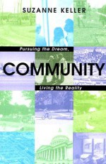 Community: Pursuing the Dream, Living the Reality - Suzanne Keller