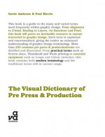 The Visual Dictionary of Pre-press and Production - Gavin Ambrose, Paul Harris