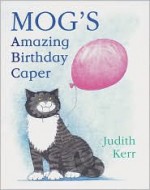 Mog’s Amazing Birthday Caper - Judith Kerr