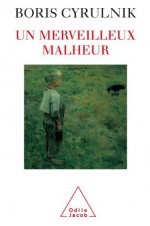 Un merveilleux malheur (PSYCHOLOGIE) (French Edition) - Boris Cyrulnik