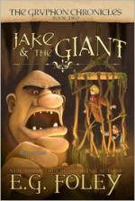 Jake & the Giant - E.G. Foley