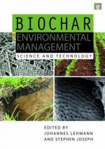 Biochar for Environmental Management: Science and Technology - Johannes Lehmann, Stephen Joseph