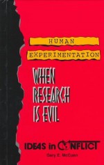 Human Experimentation: When Research Is Evil - Gary E. McCuen