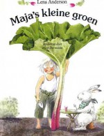 Maja's kleine groen - Lena Anderson, Miek Dorrestein