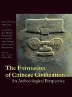 The Formation of Chinese Civilization: An Archaeological Perspective - Kwang-chih Chang, Xu Pingfang, Sarah Allan, Pingfang Xu, Liancheng Lu, Wangping Shao, Youping Wang, Hong Xu, Wenming Yan, Zhongpei Zhang