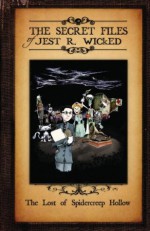 The Lost of Spidercreep Hollow (The Secret Files of Jest R. Wicked) - Jesse Horn