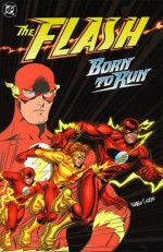 The Flash: Born to Run - Mark Waid, Tom Peyer, Greg LaRocque, Jim Aparo, Pop Mhan