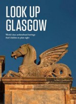 Look Up Glasgow - Adrian Searle, David Barbour