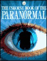 Book Of The Paranormal (Usborne Paranormal Guides) - Gillian Doherty, Gill Harvey, Philippa Wingate