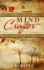 Mind Crafter (Cleansing War Saga, #1) - J.A. Beard