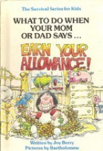 What to Do When Your Mom or Dad Says..."Earn Your Allowance!" - Joy Berry