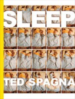 Sleep - Ted Spagna, Allan Hobson, M.D., Mary Ellen Mark