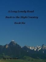 The long Lonely Road. Into the high country - TJ Reeder, William B Allen, Vanessa McCutcheon, Sheri Dixon