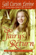 The Fairy's Return and Other Princess Tales - Gail Carson Levine