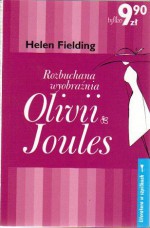 Rozbuchana wyobraźnia Olivii Joules - Helen Fielding, Katarzyna Petecka-Jurek