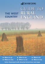 The Country Living Guide to Rural England: The West Country - Joanna Billing