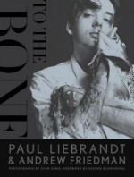 To the Bone - Paul Liebrandt, Andrew Friedman